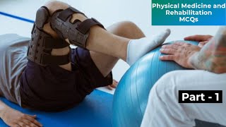 Physical Medicine and Rehabilitation MCQs Part - 1 | Pharma Knowledge Online