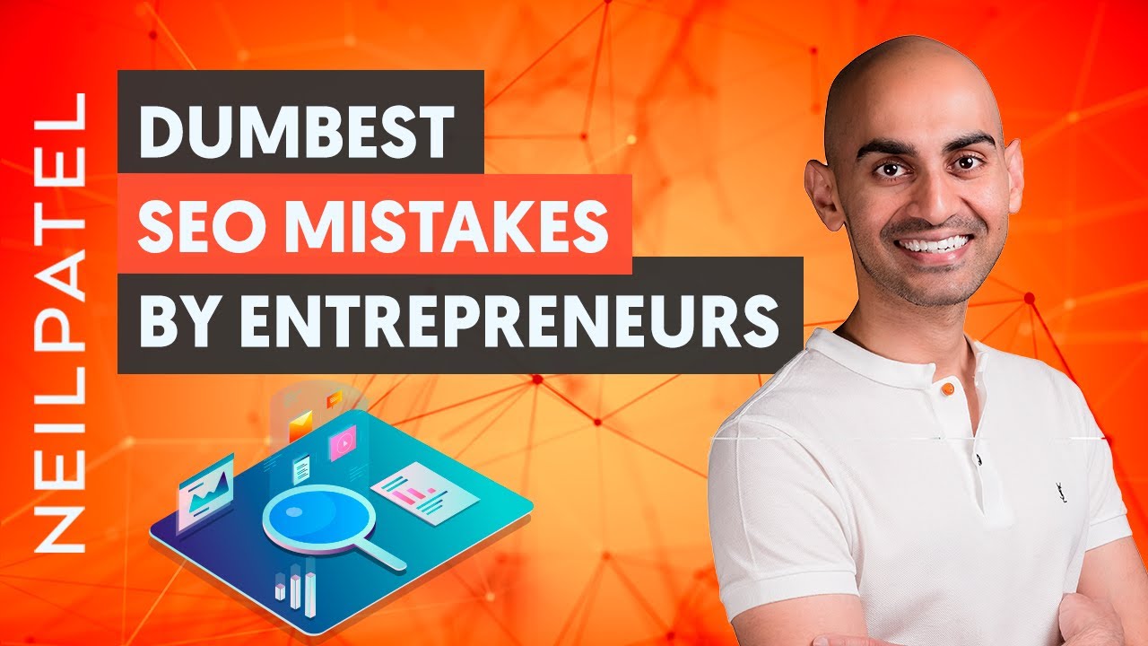 5 Dumbest Mistakes Entrepreneurs Make With Their SEO