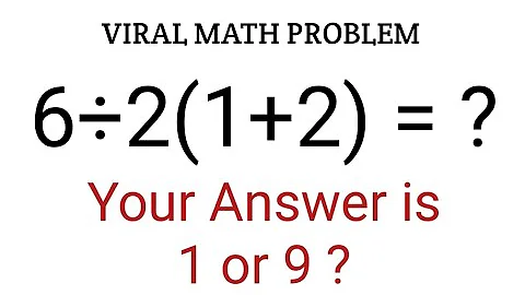 6÷2(1+2) = ? Correct Answer Explained | Viral Math Problem | Viral Math Problem 6÷2(1+2)=