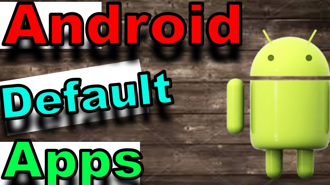 Android Change Default App Android Set Default App YouTube
