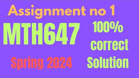 MTH647 Assignment no 1 Spring 2024||MTH647 Assignment 1 2024||