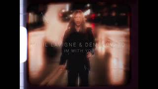 Avril Lavigne & Demi Lovato - I'm With You