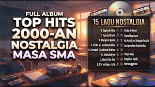 15 LAGU NOSTALGIA PALING NGANGENIN ❤️ | TOP HITS INDONESIA ERA 2000-AN | Ruang Hits