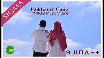 ISTIKHARAH CINTA - SIGMA  (Official Music Video)