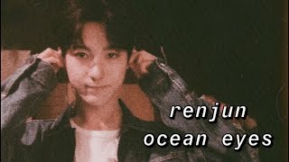 Renjun - Ocean Eyes Fmv