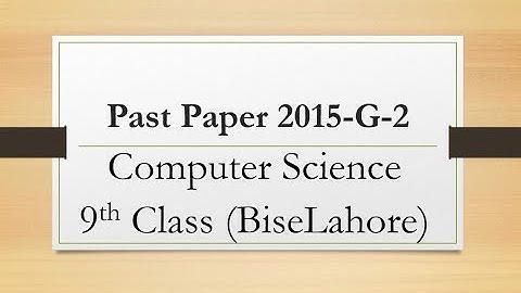 Past paper computer science 2015-Group-2 | Past paper computer 9th class lahore board