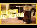 Cold brew  le caf froid de lt