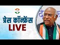 Live special press briefing by congress president shri mallikarjun kharge in new delhi