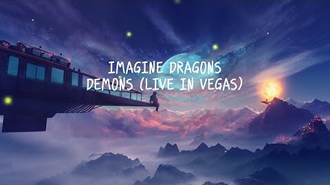 Thumbnail of IMAGINE DRAGONS DEMONS (LIVE IN VEGAS)  (Lyrics) #LiveInVegas #Demons #ImagineDragons