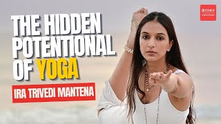 Yoga Beyond the Poses! Ira Trivedi Mantena Unlocks the True Power | Exclusive Interview