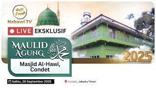 🔴LIVE Maulid Agung Masjid Al Hawi, Condet, Jakarta Timur 2025 | Nabawi TV