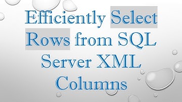 Efficiently Select Rows from SQL Server XML Columns