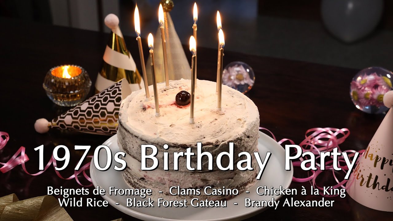 1970s Birthday Party Dinner Party Tonight YouTube 1970s-birthday-party-dinner-party-tonight-youtube
