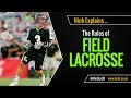 The Rules of Field Lacrosse - EXPLAINED!