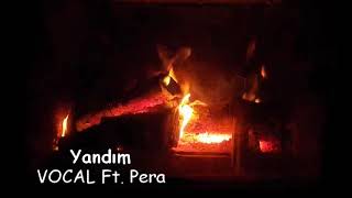 VOCAL Ft. Pera - Yandım (Voiceover Cover) Resimi