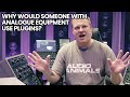 Why Would Someone With Analogue Equipment Use Plugins?