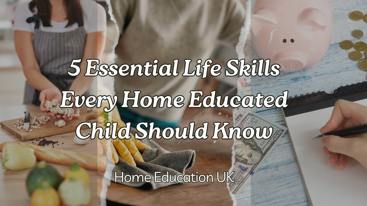 5 Essential Life Skills Every Home Educated Child Should Know - YouTube