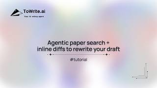 Towrite.ai Feature Spotlight | Agentic Paper Search + Inline Diffs