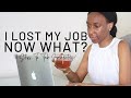 10 PRACTICAL STEPS IF YOU LOSE YOUR JOB  |  Lost my job... Now what?