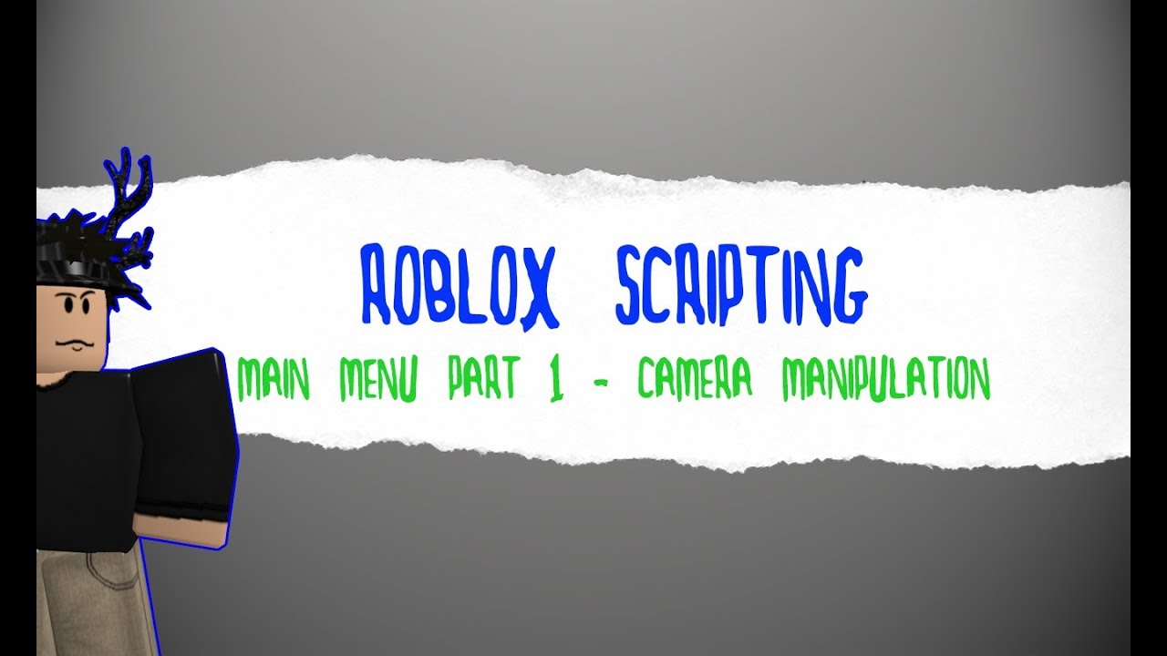 Roblox Scripting Main Menu Part 1 Camera Manipulation Easy Youtube - camera manipulation on roblox studio part 1