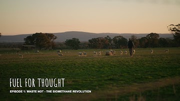 Fuel For Thought | Episode 1: Waste Not – The Biomethane Revolution