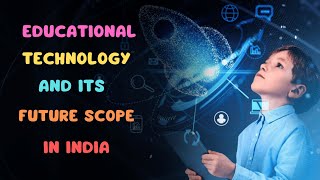Educational Technology and its Future Scope in India – [Hindi] – Quick Support
