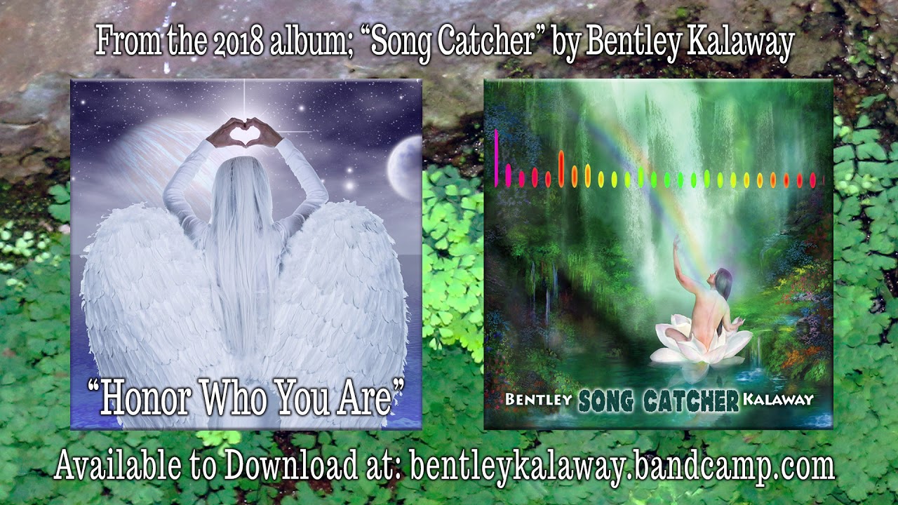 Honor Who You Are by Bentley Kalaway