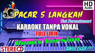 PACAR LIMA LANGKAH • KARAOKE LIRIK TANPA VOKAL • REMIX VERSION • BASS GLER !!!