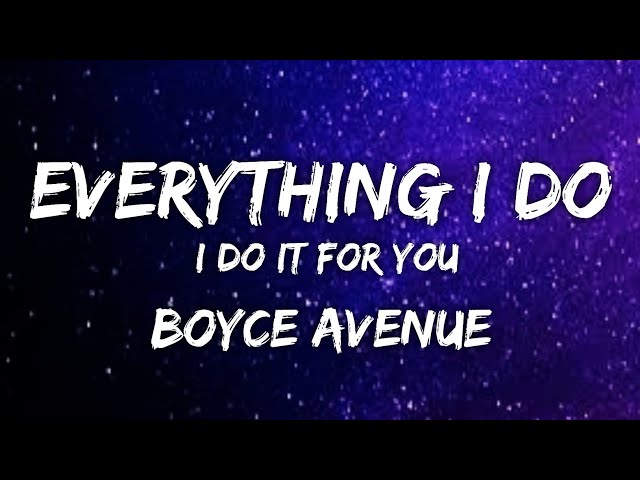 Boyce Avenue -(Everything I Do) I Do It For You (Lyrics) class=
