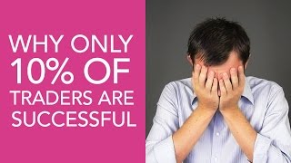 Why Only 10% of Stock Traders are Successful (and 90% Fail)