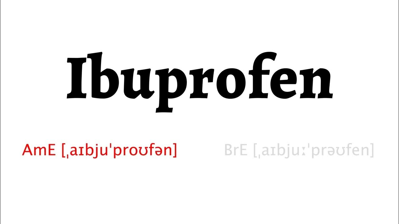 How to Pronounce ibuprofen in American English and British English