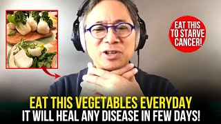 These Vegetables Will Completely Heal Your Body And Starve Cancer| William Li