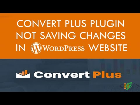 Convert Plus not saving changes in wordpress website - how to fix it?