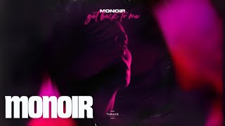 Monoir - Get Back To Me