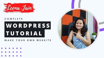 Complete WordPress Tutorials By Leena Jain