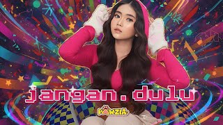 Jangan Dulu  Lagu Slow Viral Tiktok 2025  Pawzia   