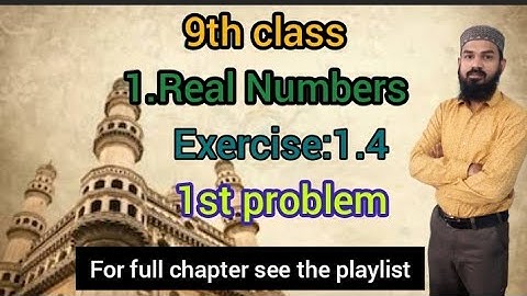 1.Real Numbers Ex:1.4(1st problem)SSC,CBSE 9thclass Telangana