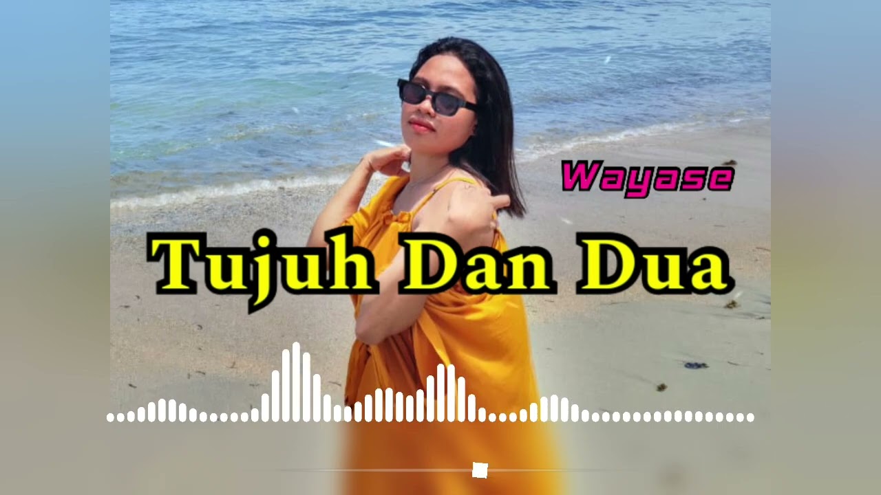 Wayase_Tujuh_Dan_Dua_‼️Lagu wayase terbaik____