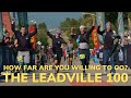 How far are you willing to go? The Leadville 100