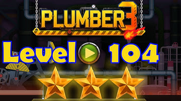Plumber 3 - Level 104 - 3 Stars - Puzzle Game (Android/iOS) Oil Tycoon