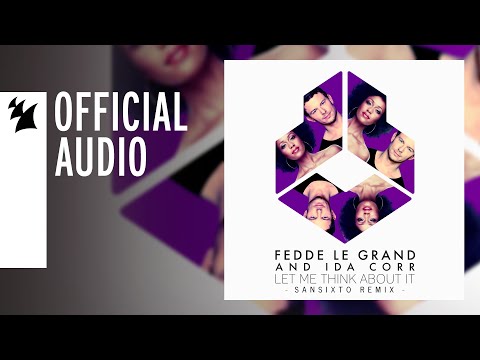 Fedde Le Grand and Ida Corr - Let Me Think About It (Sansixto Remix Edit)