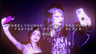 6arelyhuman & tarayummy ~ faster n harder sped up