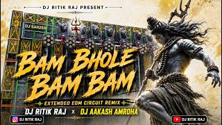 Bam Bhole Bam Bam || Extended Edm Remix || Dj Ritik Raj || Dj Aakash Amroha 