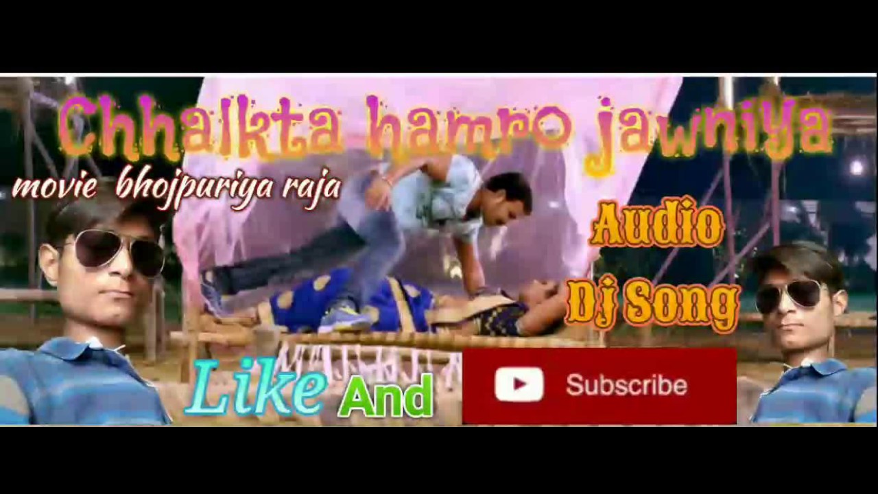 Chhalakata Hamro jawaniya Ye Raja DJ song - YouTube