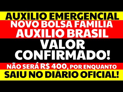 400 REAIS AUXÍLIO BRASIL NOVO BOLSA FAMÍLIA AUXÍLIO EMERGENCIAL VALOR OFICIAL AUXILIO BRASIL