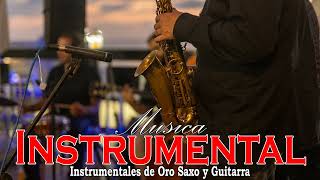 3 Horas Boleros Hermosas y Agradables Para Escuchar - Instrumentales de Oro Saxo y Guitarra