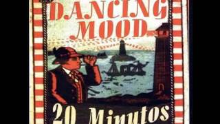Dancing Mood- 20 Minutos Full Album