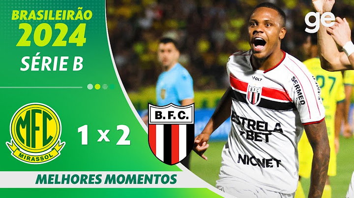 MIRASSOL 1 X 2 BOTAFOGO-SP | MELHORES MOMENTOS | 22ª RODADA BRASILEIRÃO SÉRIE B 2024 | ge.globo