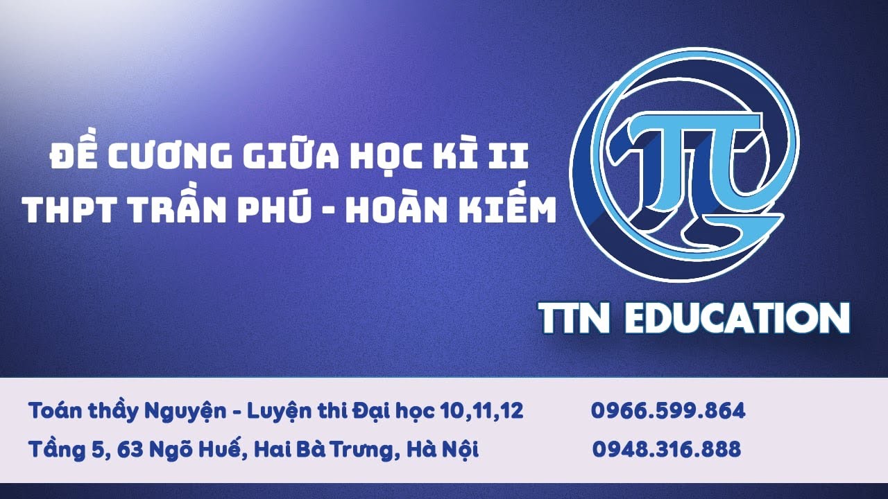 LỚP 11 | ĐỀ CƯƠNG ÔN TẬP GIỮA HỌC KÌ II - THPT TRẦN PHÚ-HOÀN KIẾM (P1)