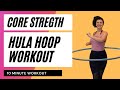 Hula Hoop Workout: 10 Minute Beginner Workout | Building Core Strength